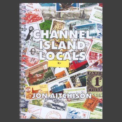 "Channel Island Locals" 2003 Stamp Catalogue by Jon Aitchison - Brand New - 128 Pages